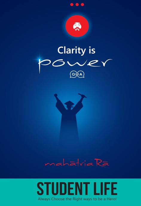 Clarity Is power Student Life : Always Choose The Right Ways To Be A Hero ! 